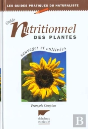 Le Guide Nutritionnel Des Plantes Sauvages Et Cultivees
