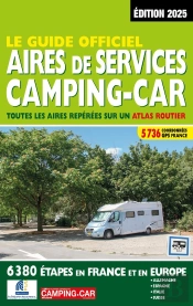 Le Guide Officiel : Aires De Services, Camping-Car : Toutes Les Aires Repérées Sur Un Atlas Routier (Édition 2025)