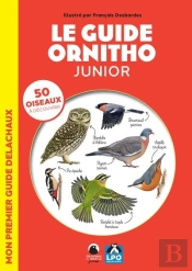 Le Guide Ornitho Junior : Mon Premier Guide Delachaux