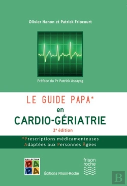 Bertrand.pt - Le Guide Papa En Cardio-Gériatrie : Prescriptions Médicamenteuses Adaptées Aux Personnes Âgées (2e Édition)