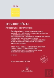 Le Guide Pénal. Procédure - Infractions (27e Édition)