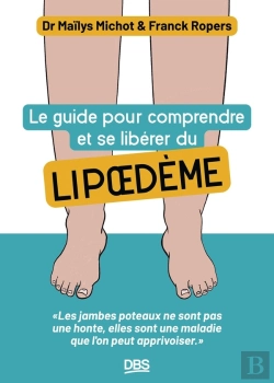 Bertrand.pt - Le Guide Pour Comprendre Et Se Libérer Du Lipoedème : Les Jambes Poteaux Ne Sont Pas Une Honte, Elles Sont Une Maladie Que L'On Peut Apprivoiser
