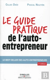 Le Guide Pratique De L'Auto-Entrepreneur - Nouvelle Edition Augmentee