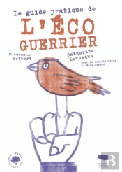 Le Guide Pratique De L'Éco-Guerrier