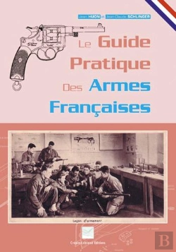 Bertrand.pt - Le Guide Pratique Des Armes Francaises