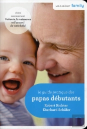 Le Guide Pratique Des Papas Débutants