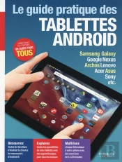 Le Guide Pratique Des Tablettes Android - Edition 2016