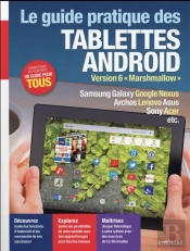 Le Guide Pratique Des Tablettes Android - Edition 2017