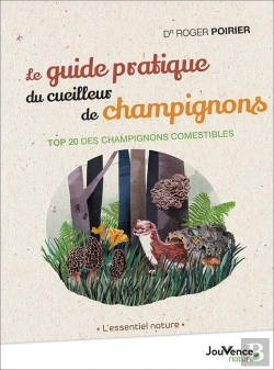 Bertrand.pt - Le Guide Pratique Du Cueilleur De Champignons ; Top 20 Des Champignions Comestibles