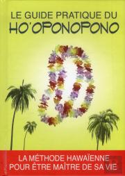 Le Guide Pratique Du Ho'Oponopono