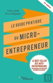 Le Guide Pratique Du Micro-Entrepreneur (12e Édition)