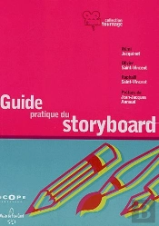Le Guide Pratique Du Storyboard
