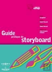 Le Guide Pratique Du Storyboard