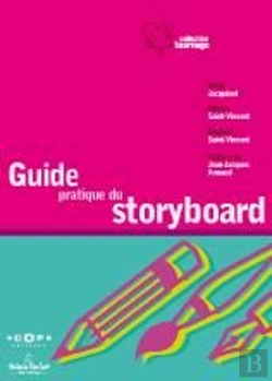 Bertrand.pt - Le Guide Pratique Du Storyboard