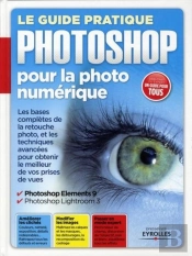Le Guide Pratique Photoshop Pour La Photo Numérique