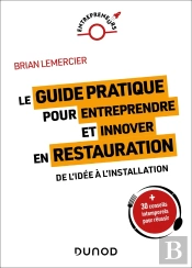 Le Guide Pratique Pour Entreprendre Et Innover En Restauration
