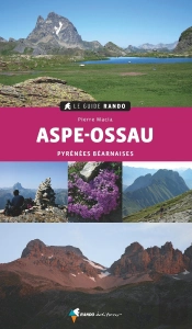 Le Guide Rando : Guide Rando Aspe-Ossau (2e Édition)