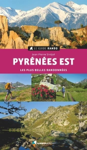 Le Guide Rando : Guide Rando Pyrénées Est (Édition 2021)