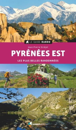 Bertrand.pt - Le Guide Rando : Guide Rando Pyrénées Est (Édition 2021)