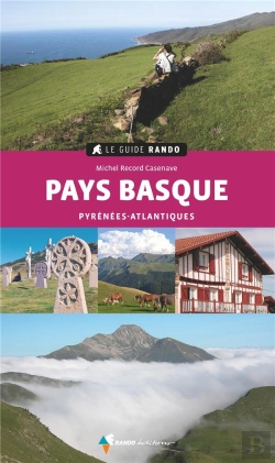 Bertrand.pt - Le Guide Rando : Pays Basque ; Pyrénées-Atlantiques (2e Édition)