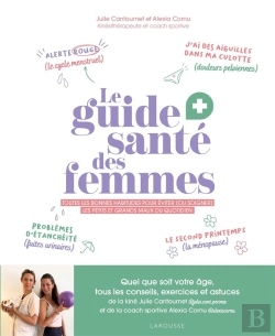 Bertrand.pt - Le Guide Santé Des Femmes : Toutes Les Bonnes Habitudes Pour Éviter (Ou Soigner) Les Petits Et Grands Maux Du Quotidien