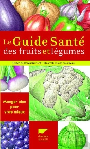 Le Guide Santé Des Fruits Et Légumes