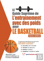 Le Guide Supreme De L'Entrainement Avec Des Poids Pour Le Basketball