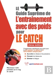 Le Guide Supreme De L'Entrainement Avec Des Poids Pour Le Catch