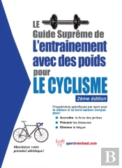 Le Guide Supreme De L'Entrainement Avec Des Poids Pour Le Cyclisme