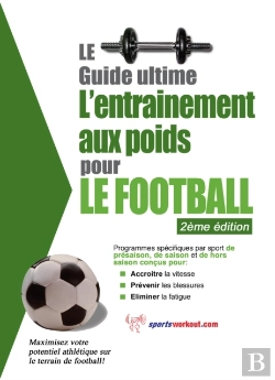 Bertrand.pt - Le Guide Supreme De L'Entrainement Avec Des Poids Pour Le Football