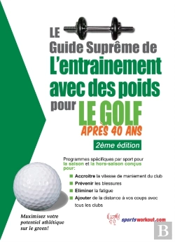 Bertrand.pt - Le Guide Supreme De L'Entrainement Avec Des Poids Pour Le Golf Apres 40 Ans