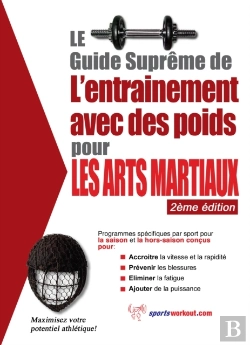 Bertrand.pt - Le Guide Supreme De L'Entrainement Avec Des Poids Pour Les Arts Martiaux