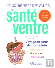 Le Guide Terre Vivante De La Santé Du Ventre : 40 Troubles Digestifs À La Loupe