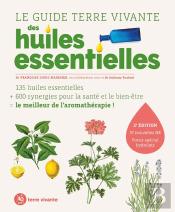 Le Guide Terre Vivante Des Huiles Essentielles