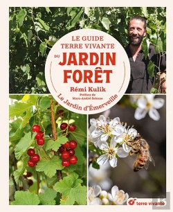 Bertrand.pt - Le Guide Terre Vivante Du Jardin Forêt : Le Jardin D'Émerveille