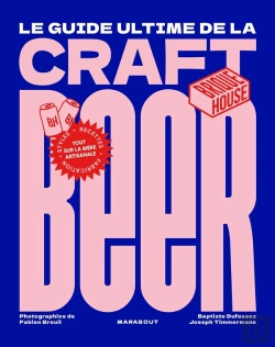 Bertrand.pt - Le Guide Ultimate De La Craft Beer : Tout Sur La Bière Artisanale