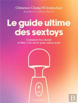 Bertrand.pt - Le Guide Ultime Des Sextoys : Comment Les Choisir Et Bien S'En Servir Pour Mieux Jouir