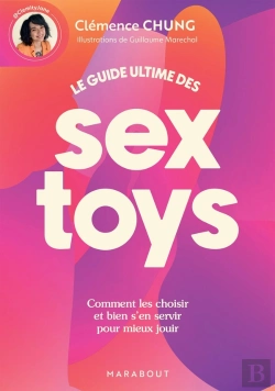 Bertrand.pt - Le Guide Ultime Des Sextoys : Comment Les Choisirs Et Bien S'En Servir Pour Mieux Jouir