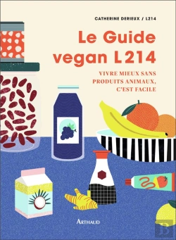 Bertrand.pt - Le Guide Vegan L214 ; Vivre Mieux Sans Produits Animaux, C'Est Facile
