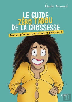 Bertrand.pt - Le Guide Zéro Tabou De La Grossesse : Tout Ce Qu'On Ne Vous Dit Pas Et Plus Encore