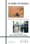 Le Haïku En France ; Poésie Et Musique