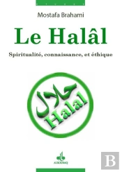 Le Halâl ; Spiritualité, Connaissance Et Éthique