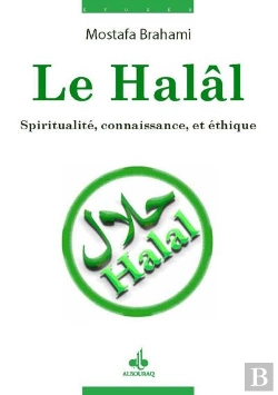 Bertrand.pt - Le Halâl ; Spiritualité, Connaissance Et Éthique