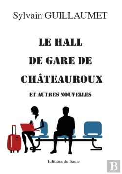 Bertrand.pt - Le Hall De Gare De Chateauroux - Et Autres Nouvelles