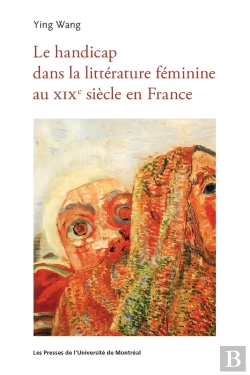Bertrand.pt - Le Handicap Dans La Littérature Féminine Au Xixe Siècle En France