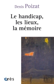 Le Handicap, Les Lieux, La Memoire