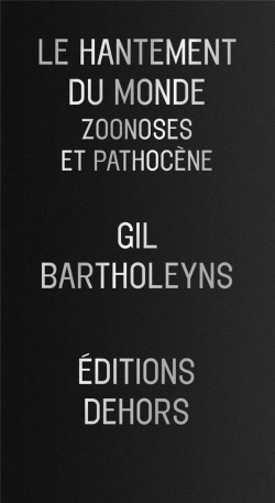 Bertrand.pt - Le Hantement Du Monde - Zoonoses Et Pathocene