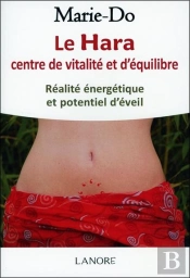 Le Hara ; Centre De Vitalité Et D'Équilibre ; Réalité Énergétique Et Potentiel D'Éveil