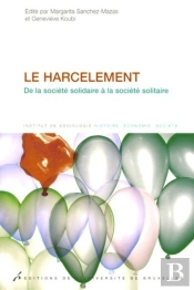 Le Harcèlement : De La Société Solidaire À La Société Solitaire