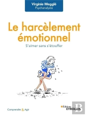 Le Harcèlement Émotionnel ; S'Aimer Sans S'Étouffer